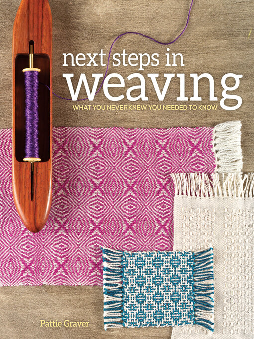 Title details for Next Steps In Weaving by Pattie Graver - Available